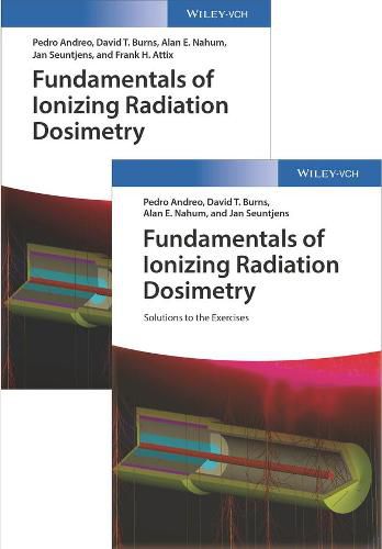 Cover image for Fundamentals of Ionizing Radiation Dosimetry: Textbook and Solutions