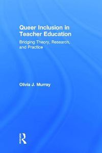 Cover image for Queer Inclusion in Teacher Education: Bridging Theory, Research, and Practice