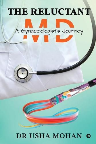 Cover image for The Reluctant MD: A Gynaecologist's Journey