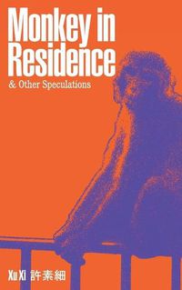 Cover image for Monkey in Residence & Other Speculations
