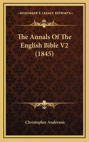 Cover image for The Annals of the English Bible V2 (1845)