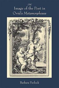 Cover image for The Image of the Poet in Ovid's Metamorphoses