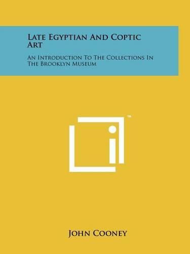 Cover image for Late Egyptian and Coptic Art: An Introduction to the Collections in the Brooklyn Museum