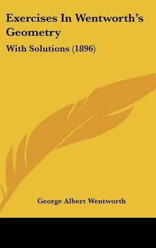 Cover image for Exercises in Wentworth's Geometry: With Solutions (1896)