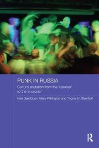 Cover image for Punk in Russia: Cultural mutation from the  useless  to the  moronic