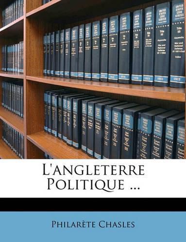 Cover image for L'Angleterre Politique ...