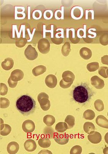 Blood On My Hands: a Haematological Odyssey