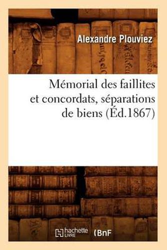 Cover image for Memorial Des Faillites Et Concordats, Separations de Biens, (Ed.1867)