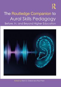 Cover image for The Routledge Companion to Aural Skills Pedagogy: Before, In, and Beyond Higher Education