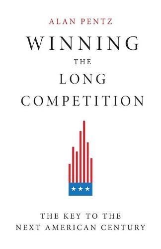 Cover image for Winning the Long Competition: The Key to the Next American Century