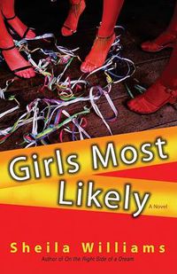 Cover image for Girls Most Likely: A Novel