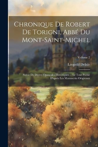 Cover image for Chronique De Robert De Torigni, Abbe Du Mont-saint-michel