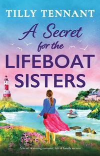 Cover image for A Secret for the Lifeboat Sisters