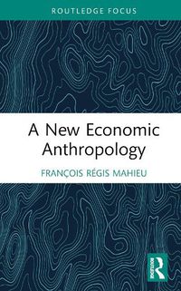 Cover image for A New Economic Anthropology