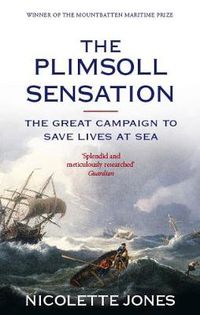 Cover image for The Plimsoll Sensation: The Great Campaign to Save Lives at Sea