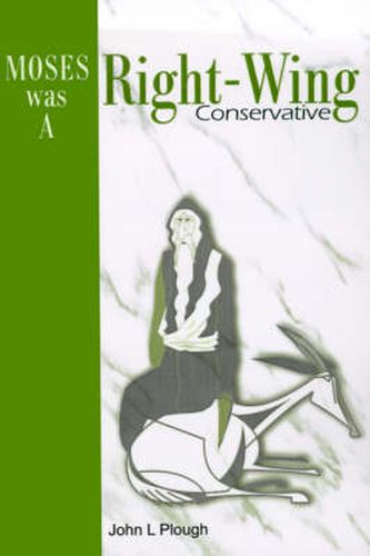 Cover image for Moses Was a Right-Wing Conservative