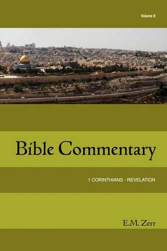 Cover image for Zerr Bible Commentary Vol. 6 1 Corinthians - Revelation