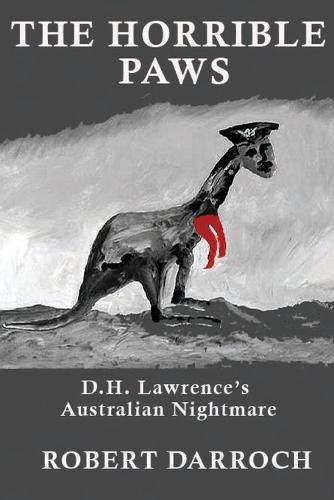 Cover image for The Horrible Paws: D.H. Lawrence's Australian Nightmare