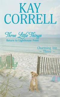 Cover image for Three Little Things: Return to Lighthouse Point