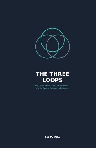 Cover image for The Three Loops That Run Your Life