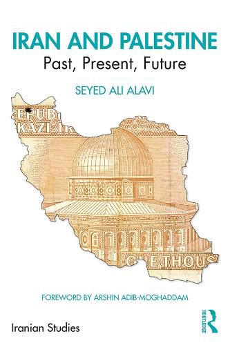 Cover image for Iran and Palestine: Past, Present, Future