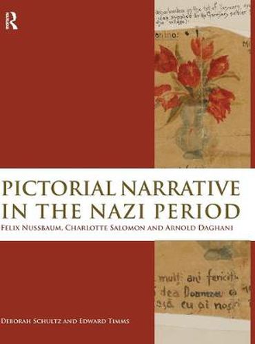 Cover image for Pictorial Narrative in the Nazi Period: Felix Nussbaum, Charlotte Salomon and Arnold Daghani