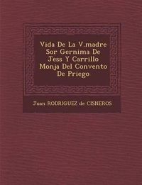 Cover image for Vida de La V.Madre Sor Ger Nima de Jes S y Carrillo Monja del Convento de Priego