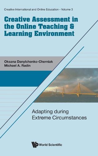 Cover image for Creative Assessment In The Online Teaching & Learning Environment: Adapting During Extreme Circumstances