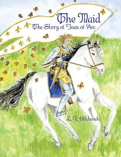 Cover image for The Maid: The Story of Joan of Arc