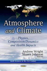 Cover image for Atmosphere & Climate: Physics, Composition / Dynamics & Health Impacts