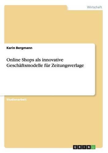 Cover image for Online Shops als innovative Geschaftsmodelle fur Zeitungsverlage