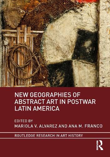 Cover image for New Geographies of Abstract Art in Postwar Latin America