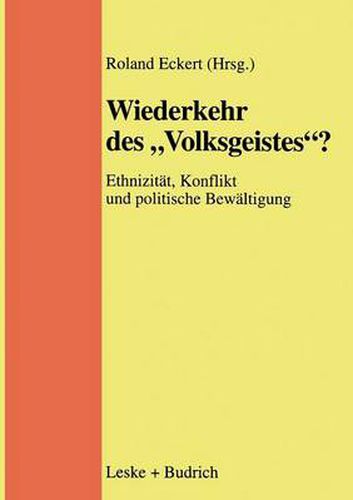 Cover image for Wiederkehr Des  Volksgeistes ?: Ethnizitat, Konflikt Und Politische Bewaltigung