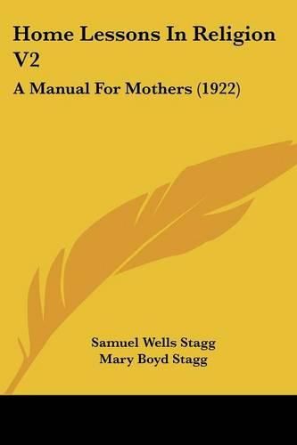 Home Lessons in Religion V2: A Manual for Mothers (1922)