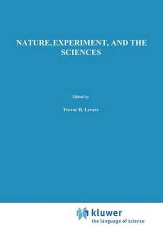 Nature, Experiment, and the Sciences: Essays on Galileo and the History of Science in Honour of Stillman Drake