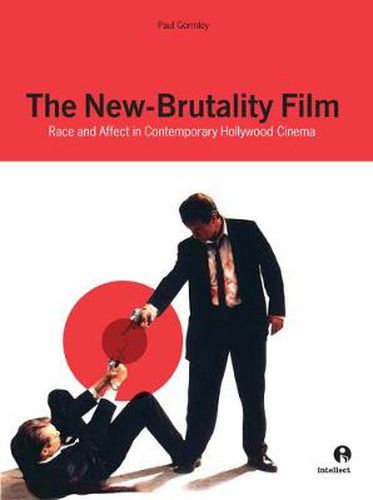 Cover image for The New-Brutality Film: Race and Affect in Contemporary American Cinema