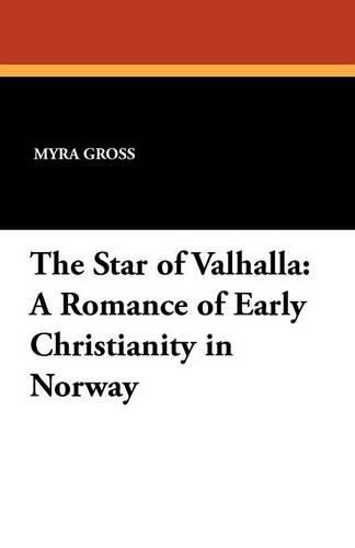 Cover image for The Star of Valhalla: A Romance of Early Christianity in Norway