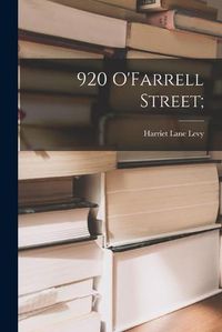 Cover image for 920 O'Farrell Street;