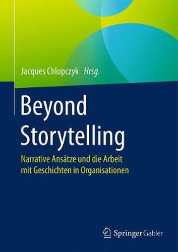 Cover image for Beyond Storytelling: Narrative Ansatze und die Arbeit mit Geschichten in Organisationen