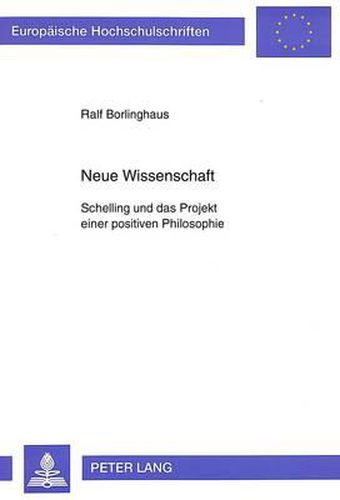 Cover image for Neue Wissenschaft: Schelling Und Das Projekt Einer Positiven Philosophie