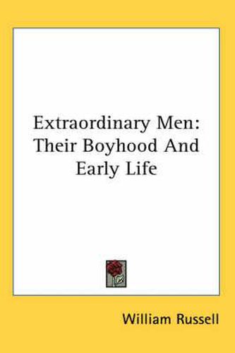 Cover image for Extraordinary Men: Their Boyhood and Early Life