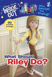 Cover image for What Should Riley Do? (Disney/Pixar Inside Out)