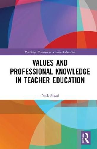 Cover image for Values and Professional Knowledge in Teacher Education