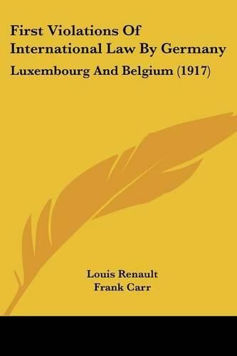 Cover image for First Violations of International Law by Germany: Luxembourg and Belgium (1917)