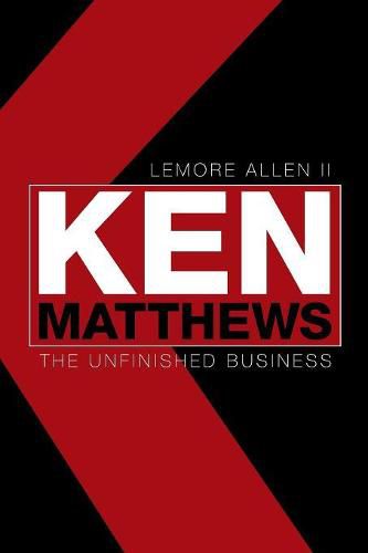 Cover image for Ken Matthews: The Unfinished Business