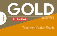 Cover image for Gold B1+ Pre-First New Edition Teacher's ActiveTeach USB