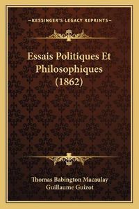 Cover image for Essais Politiques Et Philosophiques (1862)