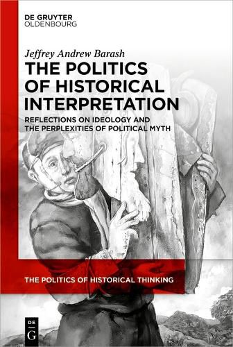 Cover image for The Politics of Historical Interpretation