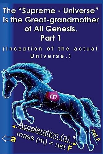 Cover image for The "Supreme - Universe" is the Great-grandmother of All Genesis, Part 1