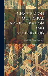 Cover image for Chapters on Municipal Administration and Accounting